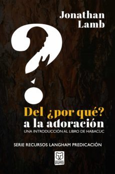 del ¿por que? a la adoracion (ebook)-jonathan lamb-9786124252396