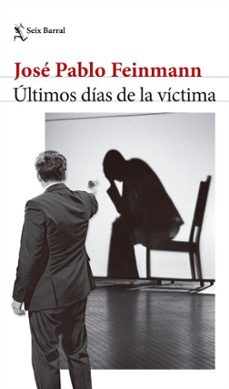 ultimos dias de la victima (ebook)-jose pablo feinmann-9786316691996