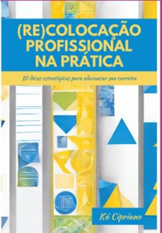 (re)colocaço profissional na pratica (ebook)-ká cipriano-9786501471396