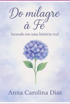 do milagre a fe (ebook)-anna carolina dias-9786501527796
