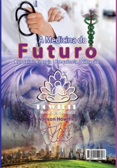 a medicina do futuro 148 pgnas (ebook)-adílson howthep-9786501540696