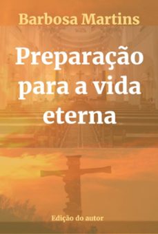 preparação para a vida eterna (ebook)-barbosa martins-9786501639796