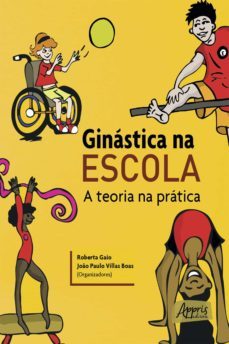 ginastica na escola: a teoria na pratica (ebook)-roberta gaio-joao paulo villas boas-9786525003696