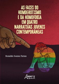 as faces do homoerotismo e da homofobia em quatro narrativas juvenis contemporaneas (ebook)-ronaldo soares farias-9786525032696