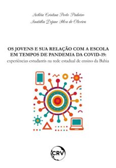os jovens e sua relaço com a escola em tempos de pandemia da covid-19 (ebook)-aciléia cristina porto pinheiro-anatália dejane silva de oliveira-9786525184296