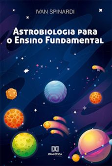astrobiologia para o ensino fundamental (ebook)-ivan spinardi-9786525242996