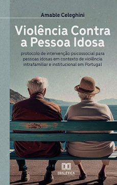 violência contra a pessoa idosa (ebook)-amable celeghini-9786525282596