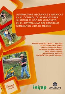 alternativas mecanicas e quimicas no controle de arvenses para sustituir o uso do glifosato no sistema miaf do programa sembrando vida do mexico (ebook)-reynolds chávez marco antonio-zetina lezama rigoberto-capetillo burela ángel-9786525836096