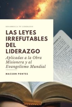 las leyes irrefutables del liderazgo: aplicadas a la obra misionera  y al evangelismo mundial (ebook)-macson pontes-9786526656396