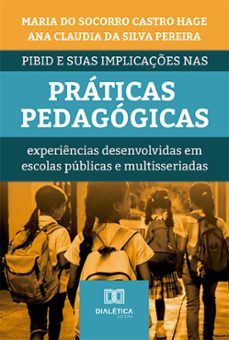pibid e suas implicaçes nas praticas pedagogicas (ebook)-maria do socorro castro hage-9786527023296