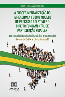 a procedimentalizaço do impeachment como modelo de processo coletivo e o direito fundamental de participaço popular (ebook)-naony sousa costa martins-9786527034896