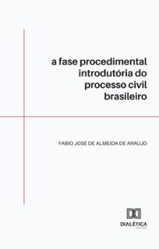 a fase procedimental introdutoria do processo civil brasileiro (ebook)-fabio josé de almeida de araújo-9786527048596