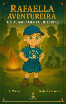 rafaella aventureira e o acampamento de ferias (ebook)-l. a. wienc-rafaella v. wienc-9786528601196