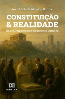 constituiço &amp; realidade (ebook)-andré luís de almeida barros-9786528800896