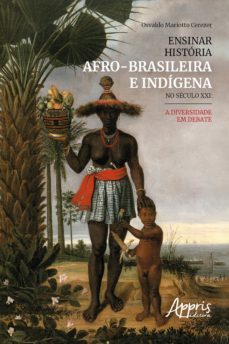 ensinar historia afro-brasileira e indigena no seculo xxi: a diversidade em debate (ebook)-osvaldo mariotto cerezer-9786555238396