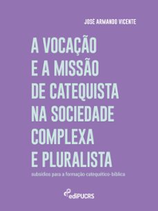 a vocaço e a misso de catequista na sociedade complexa e pluralista (ebook)-9786556234496