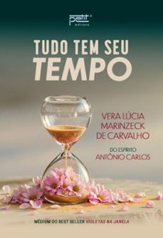 tudo tem seu tempo (ebook)-vera lúcia marinzeck de carvalho-antônio carlos-9786558060796
