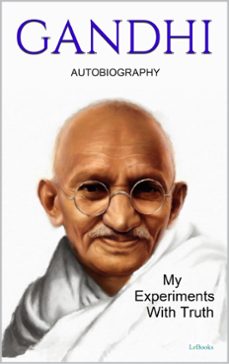 gandhi: my experiments with truth - autobiography (ebook)-mahatma gandhi-9786558943396