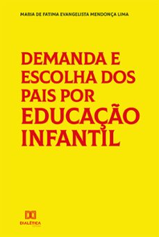 demanda e escolha dos pais por educaço infantil (ebook)-maria de fatima evangelista mendonça lima-9786559561896