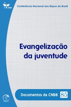 evangelizaço da juventude - documentos da cnbb 85 - digital (ebook)-conferência nacional dos bispos do brasil-9786559753796