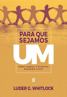 para que sejamos um (ebook)-luder g. whitlock jr.-9786559892396