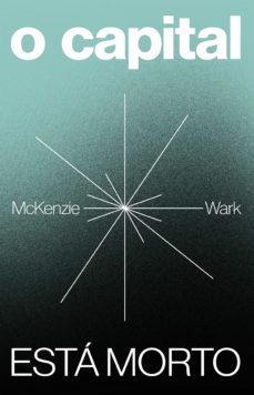 o capital esta morto (ebook)-mckenzie wark-9786584744196