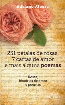231 petalas de rosas, 7 cartas de amor e mais alguns poemas (ebook)-adriano alberti-9786589873396
