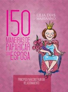 150 maneiras de paparicar sua esposa (ebook)-lilia dias marianno-9786599201196