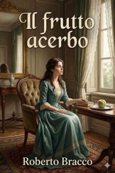 il frutto acerbo: commedia in tre atti (ebook)-9786726025596
