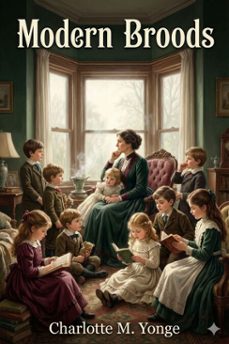 modern broods; or, developments unlooked for (ebook)-charlotte m. yonge-9786726553396