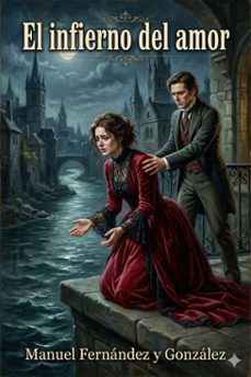 el infierno del amor: leyenda fantastica (ebook)-manuel fernandez y gonzalez-9786726567096