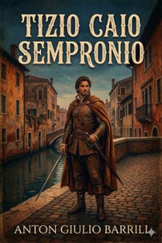 tizio caio sempronio: storia mezzo romana (ebook)-anton giulio barrili-9786726572496