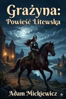 grażyna: powieść litewska (ebook)-adam mickiewicz-9786726579396