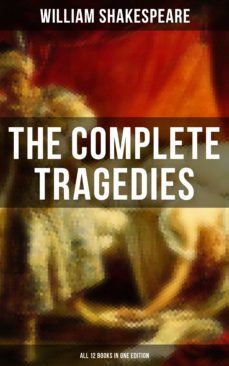 the complete tragedies of william shakespeare - all 12 books in one edition (ebook)-9788027223596
