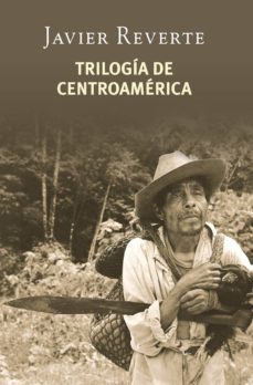 trilogía de centroamérica (ebook)-javier reverte-9788401346996