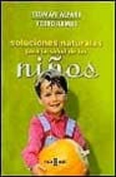 soluciones naturales para la salud de los niños-txumari alfaro-pedro ramos-9788401376696