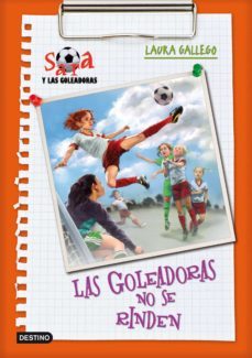 sara y las goleadoras 5: las goleadoras no se rinden-9788408092896