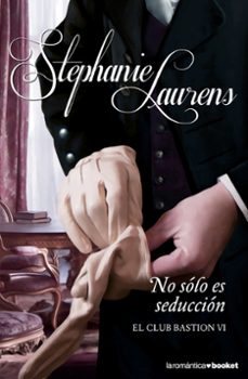 no es solo seduccion (el club bastion 6)-stephanie laurens-9788408123996