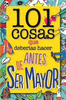 101 cosas que deberias hacer antes de ser mayor-9788408126096