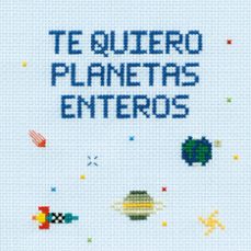 te quiero planetas enteros-9788408200796
