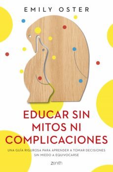educar sin mitos ni complicaciones (edicion española) (ebook)-emily oster-9788408252696
