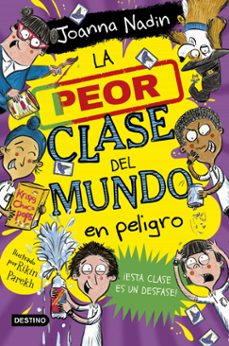la peor clase del mundo 4. la peor clase del mundo en peligro-joanna nadin-9788408267096