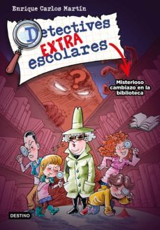 detectives extraescolares 1. misterioso cambiazo en la biblioteca (ebook)-enrique carlos martin-9788408270096