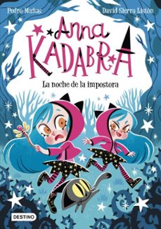 anna kadabra 15. la noche de la impostora (ebook)-pedro mañas-david sierra liston-9788408299196