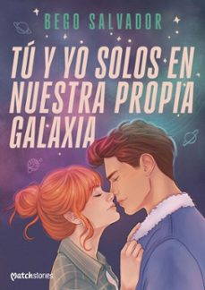 tu y yo solos en nuestra propia galaxia (ebook)-bego salvador-9788408302896