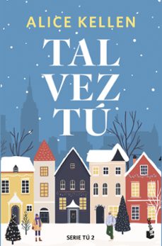 tal vez tú-alice kellen-9788408308096