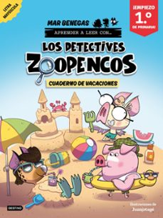 los detectives zoopencos. cuaderno de vacaciones. empiezo 1.º de primaria-mar benegas-9788408318996