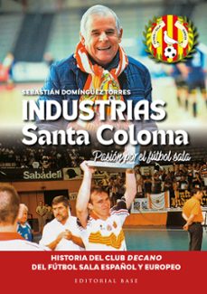 industrias santa coloma-sebastian dominguez torres-9788410043596
