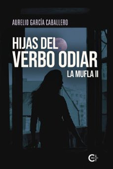 hijas del verbo odiar-aurelio garcia caballero-9788410143296