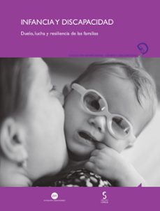 infancia y discapacidad. duelo, lucha y resiliencia de las famili as-carola lopez moya-9788410167896